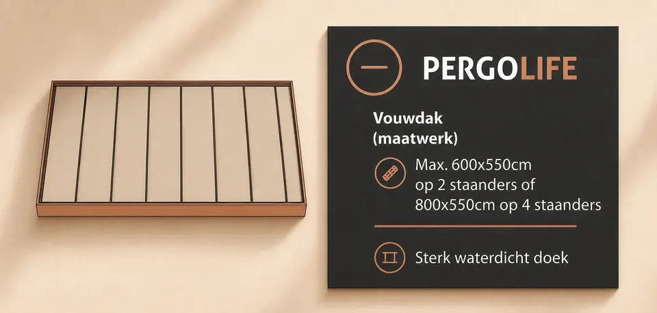 PERGOLIFE - Vlak vouwdak - Max. 600 x 550 cm op 2 staanders of 800 x 550 cm op 4 staanders